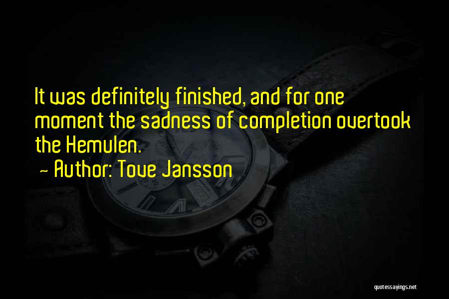 Completion Quotes By Tove Jansson