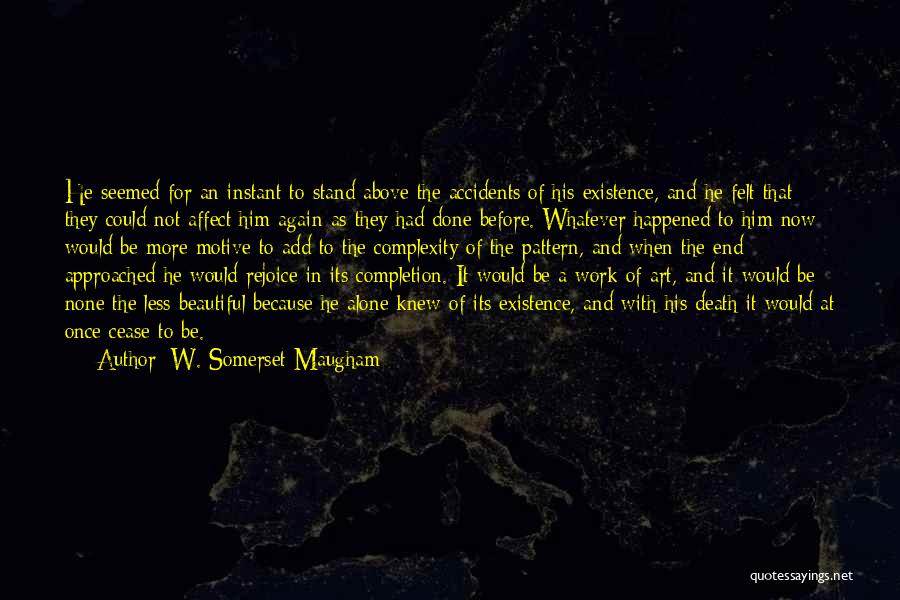Completion Quotes By W. Somerset Maugham