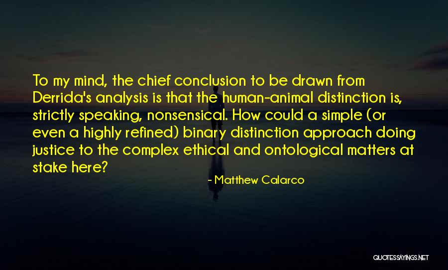 Complex Analysis Quotes By Matthew Calarco Complex Analysis Quotes By Matthew Calarco