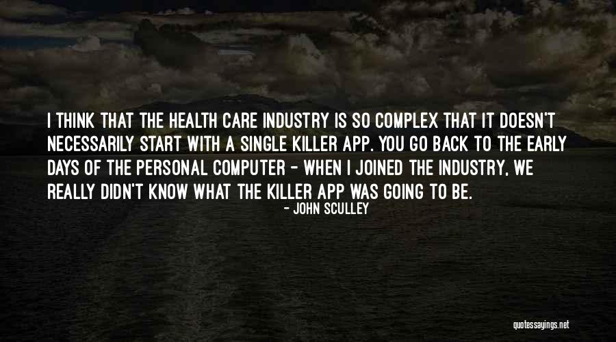 Complex Health Care Quotes By John Sculley Complex Health Care Quotes By John Sculley