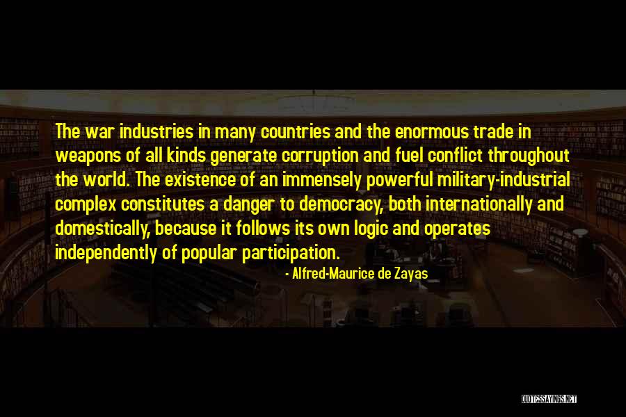 Complex Industries Quotes By Alfred-Maurice De Zayas Complex Industries Quotes By Alfred-Maurice De Zayas