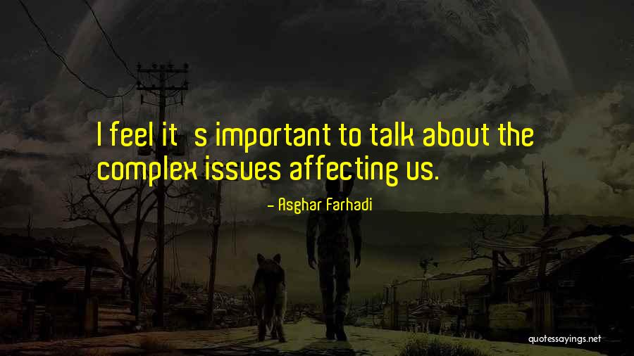 Complex Issues Quotes By Asghar Farhadi Complex Issues Quotes By Asghar Farhadi