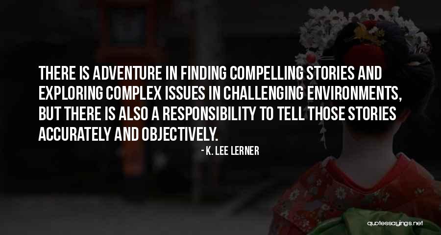 Complex Issues Quotes By K. Lee Lerner Complex Issues Quotes By K. Lee Lerner