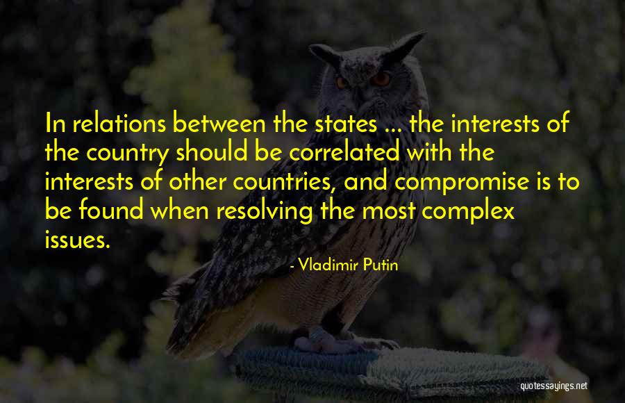 Complex Issues Quotes By Vladimir Putin Complex Issues Quotes By Vladimir Putin