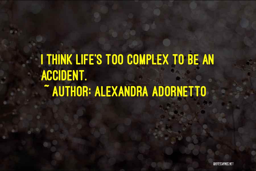 Complex Life Quotes By Alexandra Adornetto