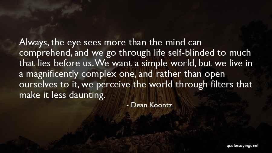 Complex Life Quotes By Dean Koontz