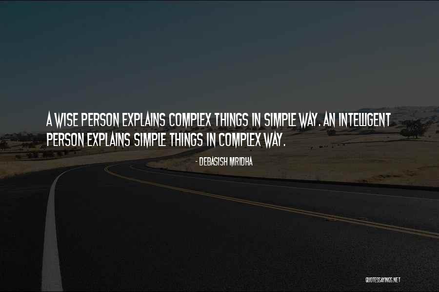 Complex Life Quotes By Debasish Mridha Complex Life Quotes By Debasish Mridha