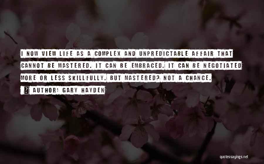 Complex Life Quotes By Gary Hayden
