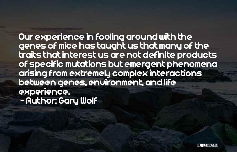 Complex Life Quotes By Gary Wolf