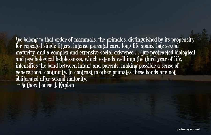 Complex Life Quotes By Louise J. Kaplan