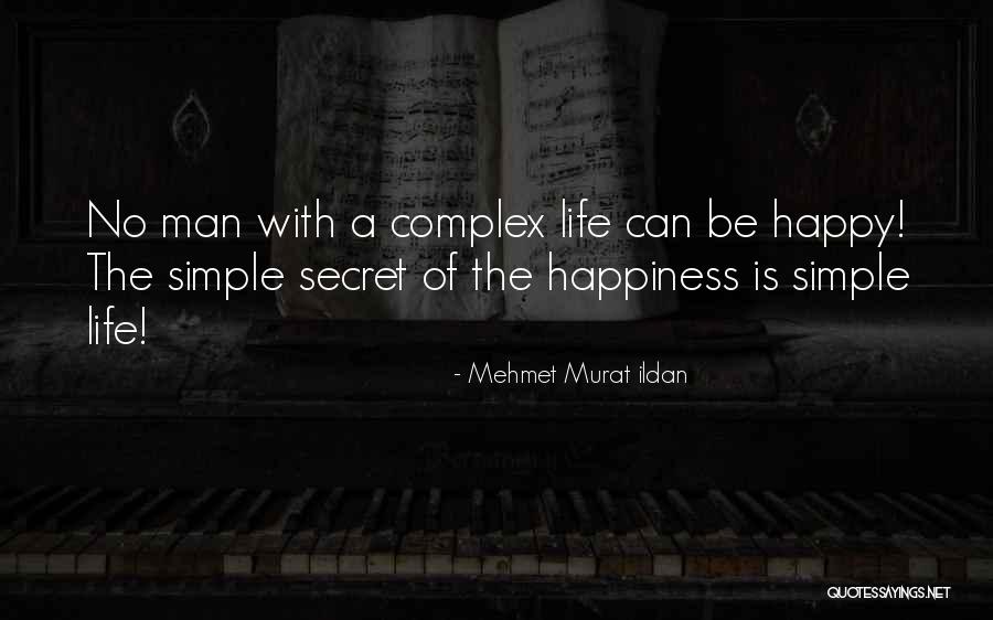 Complex Life Quotes By Mehmet Murat Ildan Complex Life Quotes By Mehmet Murat Ildan