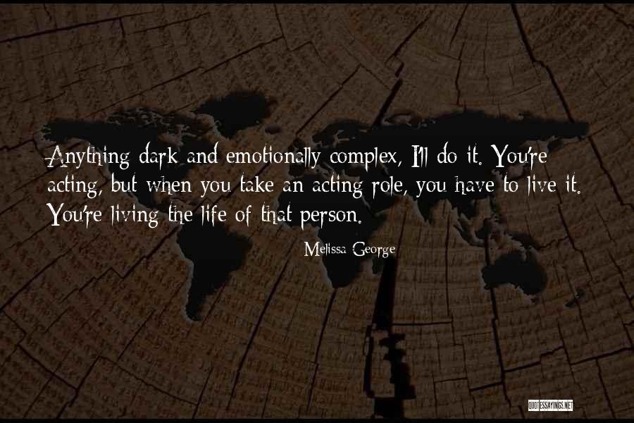 Complex Life Quotes By Melissa George Complex Life Quotes By Melissa George