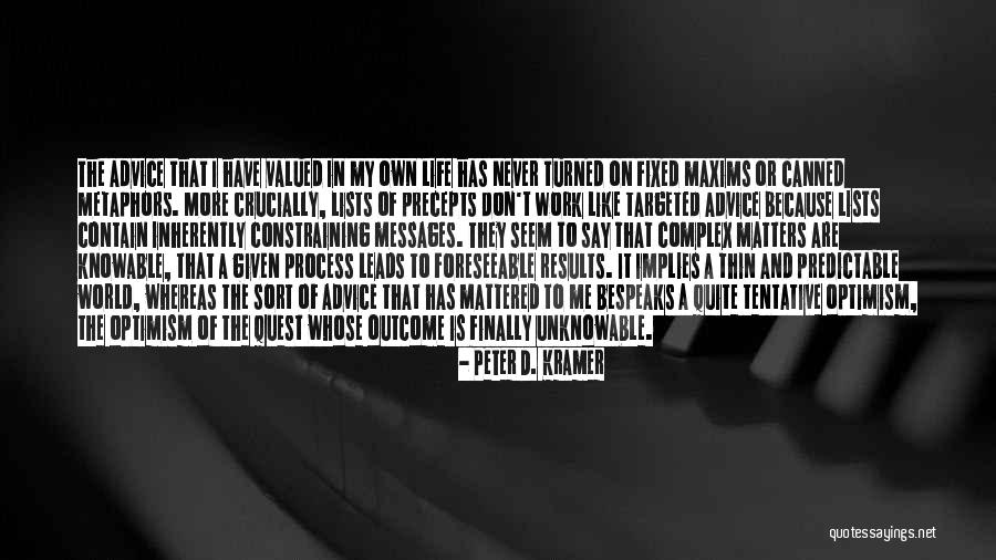 Complex Life Quotes By Peter D. Kramer Complex Life Quotes By Peter D. Kramer