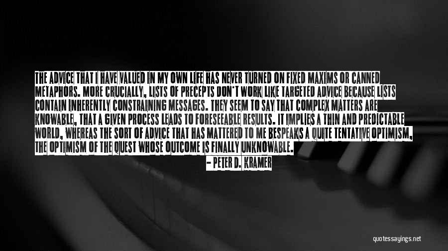 Complex Life Quotes By Peter D. Kramer