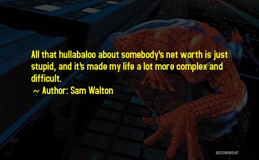 Complex Life Quotes By Sam Walton