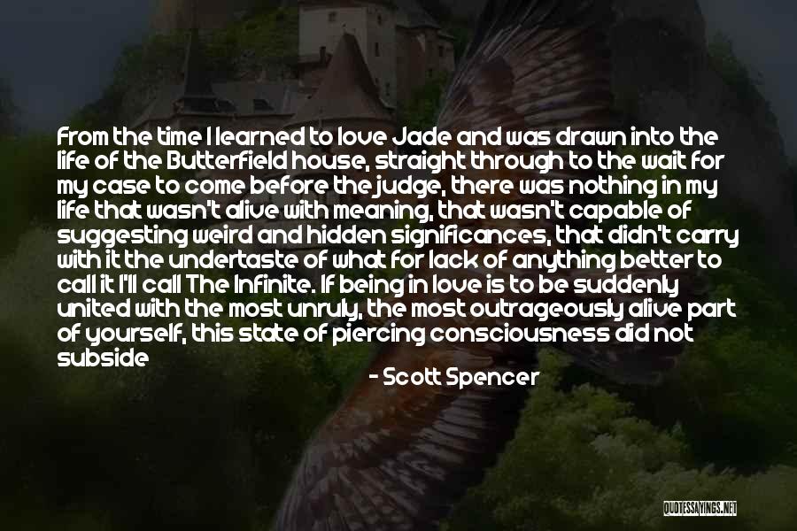 Complex Life Quotes By Scott Spencer Complex Life Quotes By Scott Spencer