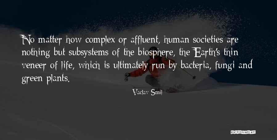Complex Life Quotes By Vaclav Smil Complex Life Quotes By Vaclav Smil