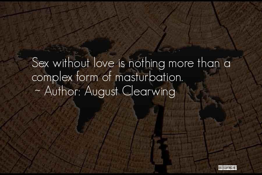 Complex Love Quotes By August Clearwing