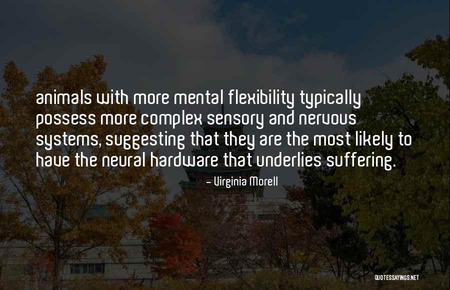 Complex Nervous Systems Quotes By Virginia Morell Complex Nervous Systems Quotes By Virginia Morell