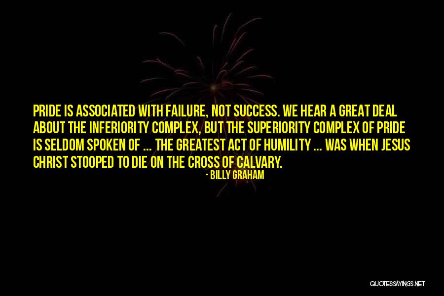 Complex Of Superiority Quotes By Billy Graham