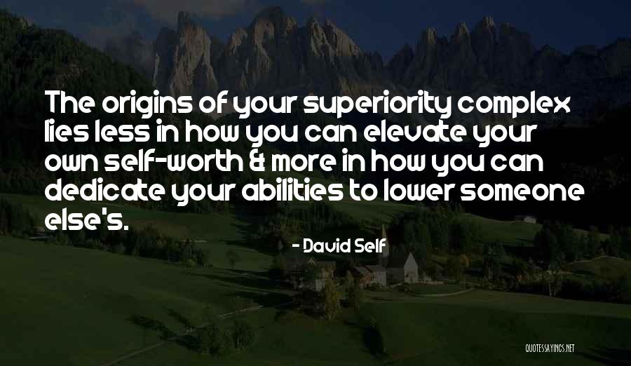 Complex Of Superiority Quotes By David Self