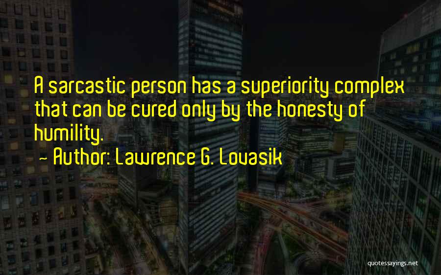 Complex Of Superiority Quotes By Lawrence G. Lovasik