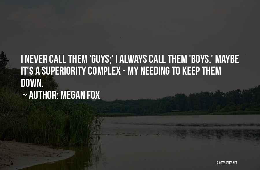 Complex Of Superiority Quotes By Megan Fox