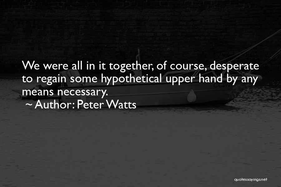 Complex Of Superiority Quotes By Peter Watts