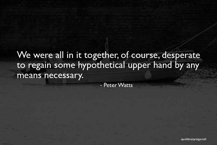 Complex Of Superiority Quotes By Peter Watts