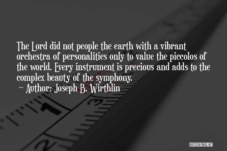 Complex Personalities Quotes By Joseph B. Wirthlin