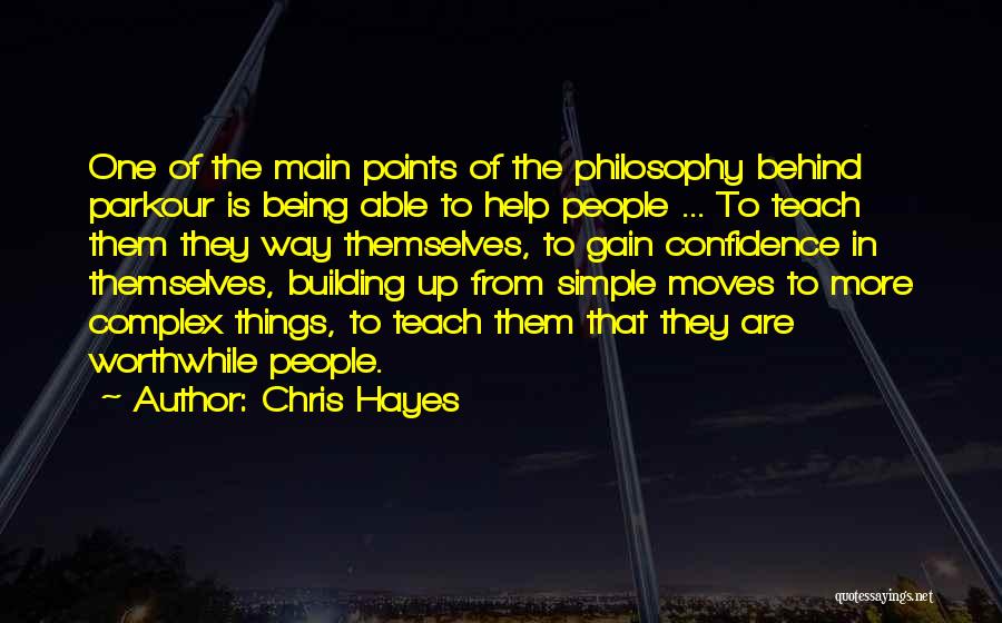 Complex Philosophy Quotes By Chris Hayes