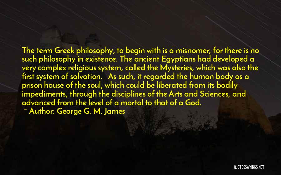 Complex Philosophy Quotes By George G. M. James