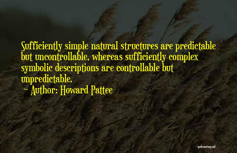 Complex Philosophy Quotes By Howard Pattee
