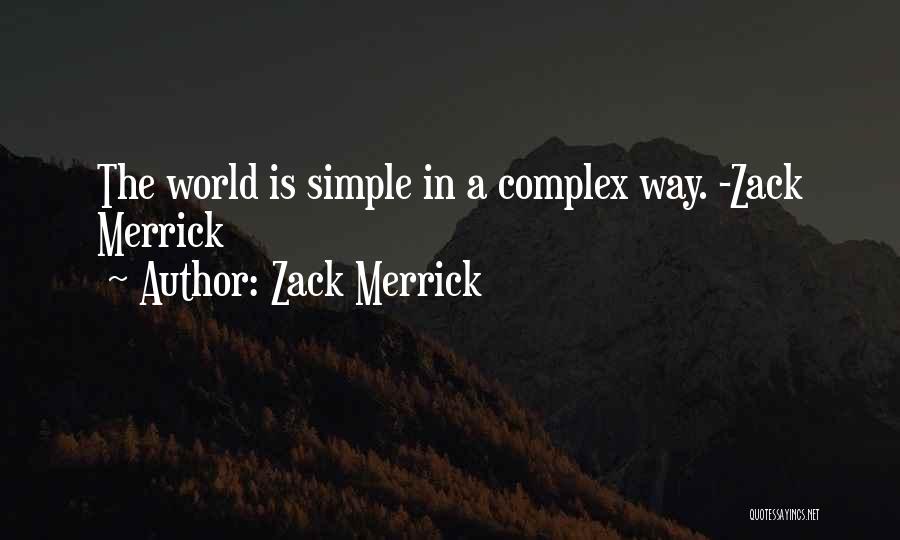 Complex Philosophy Quotes By Zack Merrick