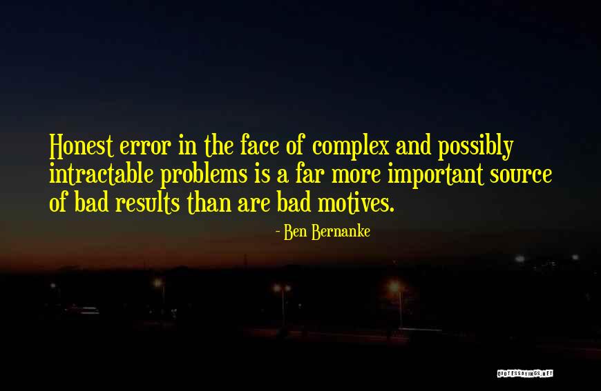 Complex Problems Quotes By Ben Bernanke Complex Problems Quotes By Ben Bernanke