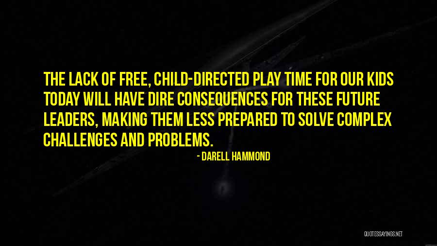 Complex Problems Quotes By Darell Hammond Complex Problems Quotes By Darell Hammond