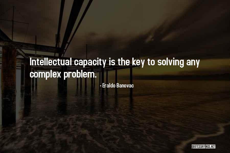 Complex Problems Quotes By Eraldo Banovac Complex Problems Quotes By Eraldo Banovac