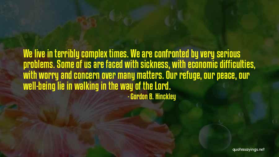 Complex Problems Quotes By Gordon B. Hinckley Complex Problems Quotes By Gordon B. Hinckley