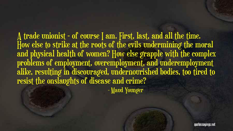Complex Problems Quotes By Maud Younger Complex Problems Quotes By Maud Younger
