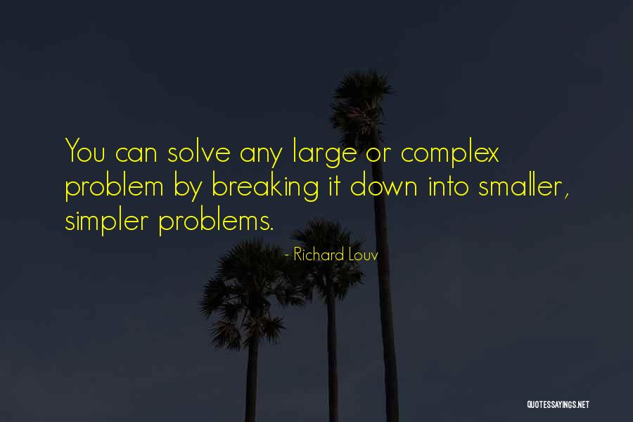 Complex Problems Quotes By Richard Louv Complex Problems Quotes By Richard Louv