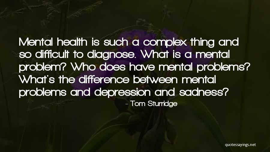 Complex Problems Quotes By Tom Sturridge Complex Problems Quotes By Tom Sturridge