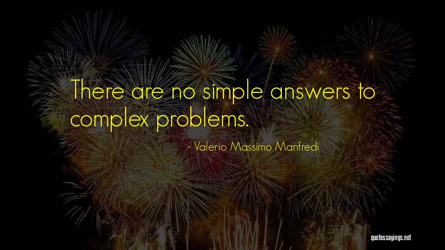 Complex Problems Quotes By Valerio Massimo Manfredi Complex Problems Quotes By Valerio Massimo Manfredi