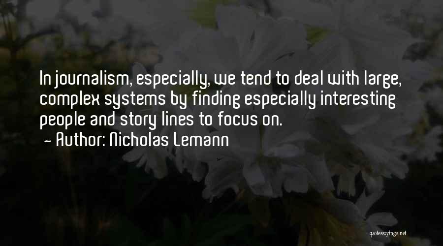 Complex Quotes By Nicholas Lemann