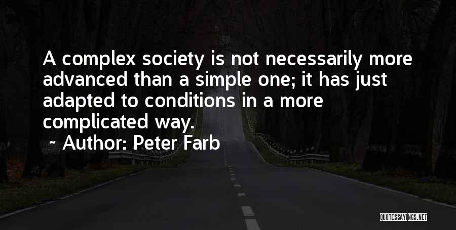 Complex Quotes By Peter Farb