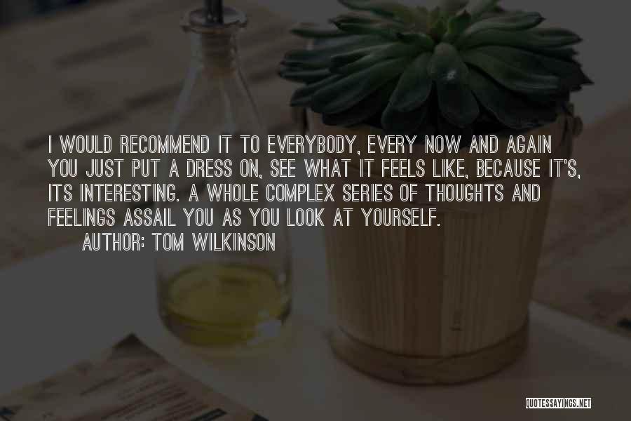 Complex Quotes By Tom Wilkinson