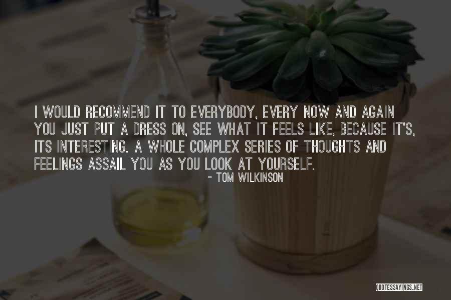 Complex Quotes By Tom Wilkinson