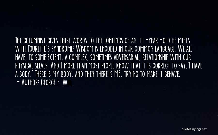 Complex Relationship Quotes By George F. Will