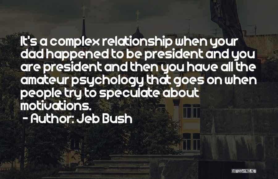 Complex Relationship Quotes By Jeb Bush