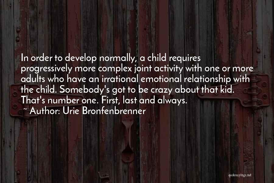 Complex Relationship Quotes By Urie Bronfenbrenner