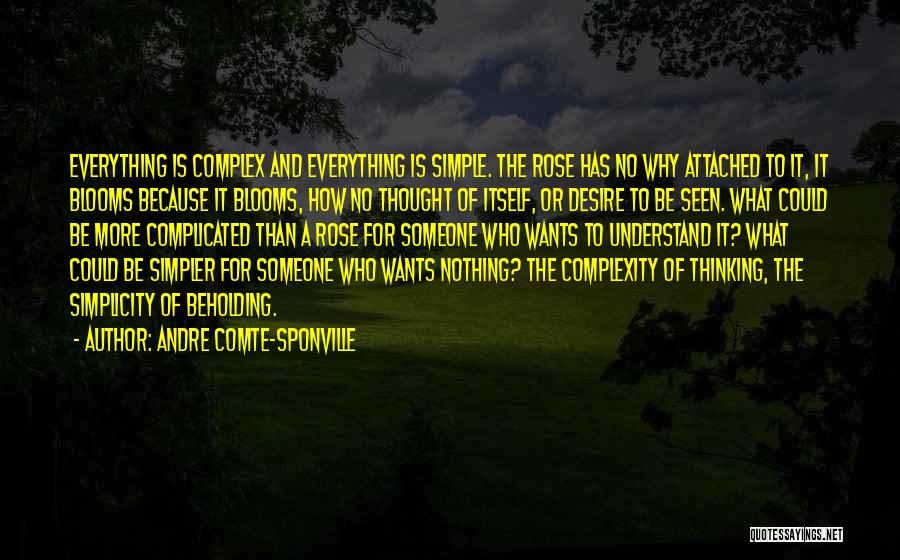 Complex Simplicity Quotes By Andre Comte-Sponville